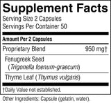A close-up of a supplement facts label showing serving size 2 capsules, 50 servings per container, and a proprietary blend at 950 mg, with fenugreek seed and thyme leaf listed as ingredients.
